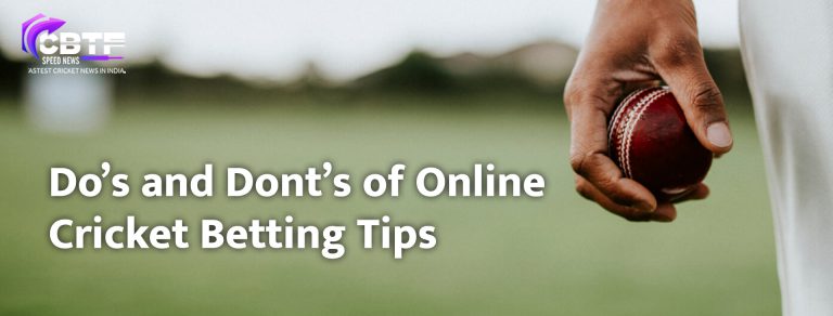 Do’s and Dont’s of Online Cricket Betting Tips