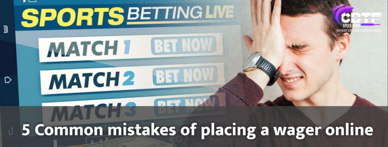 5 Common mistakes of placing a wager online