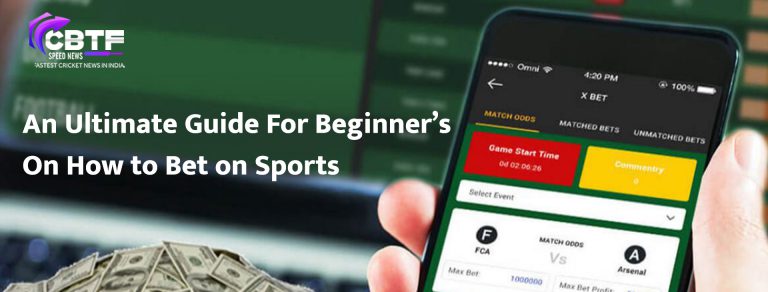An Ultimate Guide For Beginner’s On How to Bet on Sports