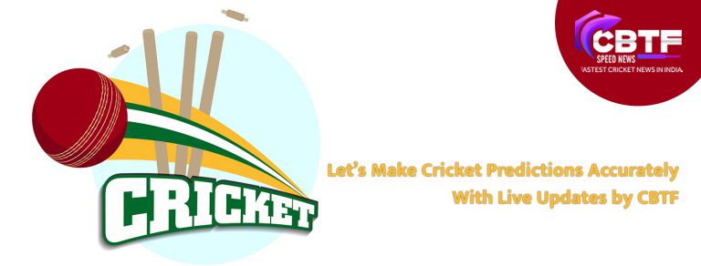 Let’s Make Cricket Predictions Accurately With Live Updates by CBTF