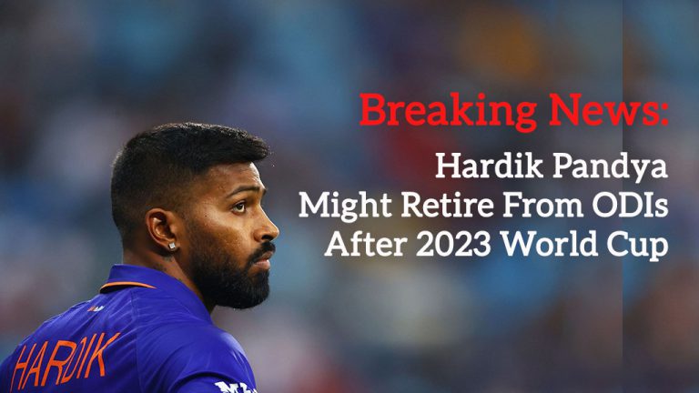 Breaking News: Hardik Pandya Might Retire From ODIs After 2023 World Cup