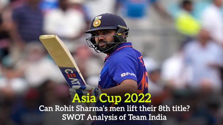 Asia Cup 2022: Can Rohit Sharma’s men lift their 8th title? SWOT Analysis of Team India