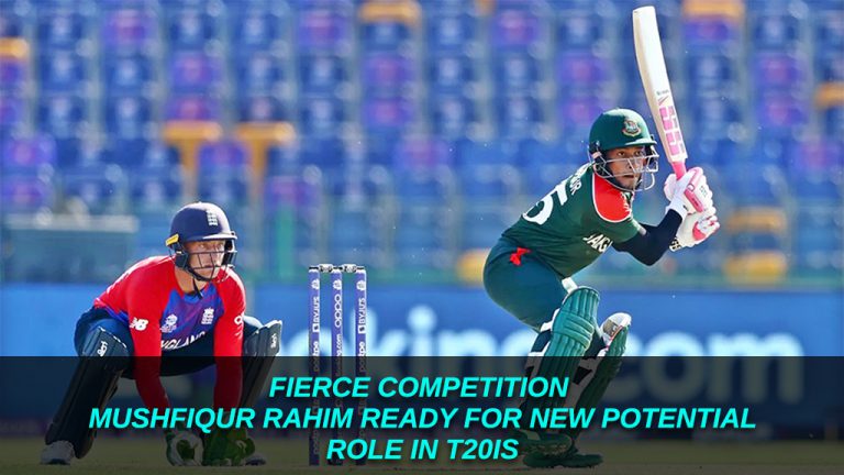 Fierce Competition – Mushfiqur Rahim Ready for New Potential Role in T20Is