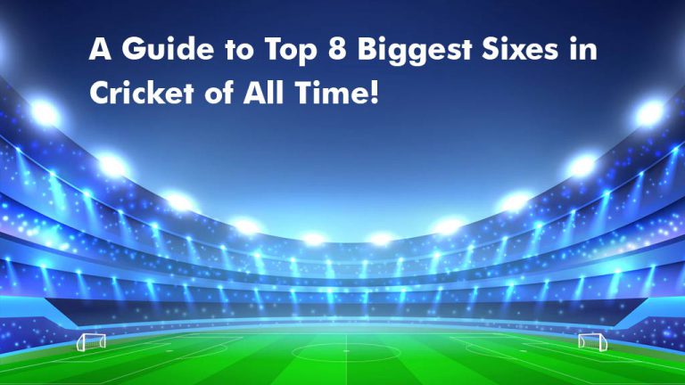 A Guide to Top 8 Biggest Sixes in Cricket of All Time | CBTF News