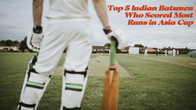 Top 5 Indian Batsmen Who Scored Most Runs In Asia Cup
