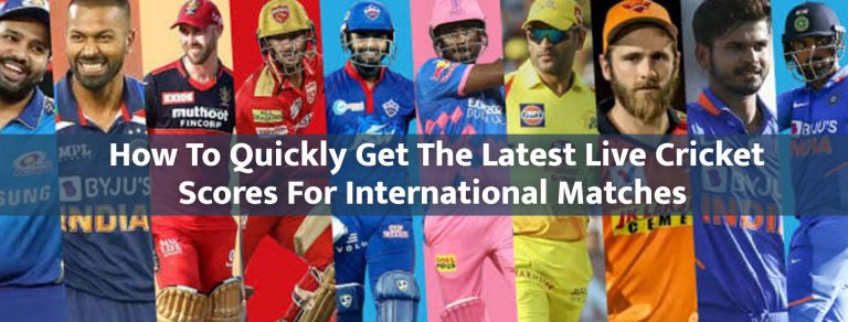 How To Quickly Get The Latest Live Cricket Scores For International Matches