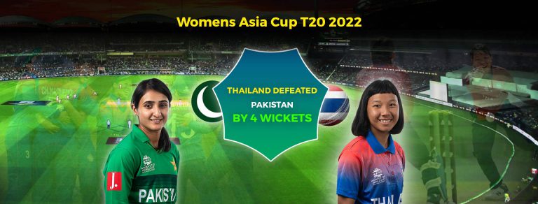 WOMEN ASIA CUP T20 2022: THAILAND DEFEATED PAKISTAN BY 4 WICKETS