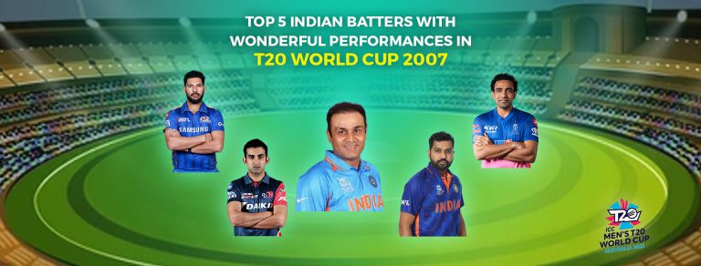 TOP 5 INDIAN BATTERS WITH WONDERFUL PERFORMANCES IN T20 WORLD CUP 2007