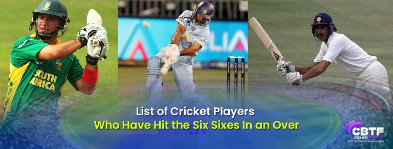 List of Cricket Players Who Have Hit the Six Sixes In an Over.