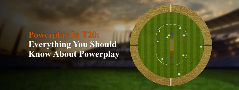 Powerplay In T20: Everything You Should Know About Powerplay