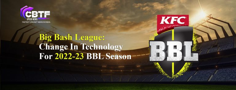 Big Bash League: Change In Technology For 2022-23 BBL Season