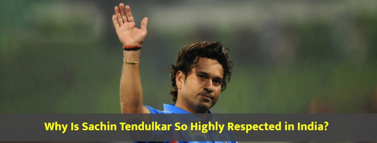 Why Is Sachin Tendulkar So Highly Respected in India?